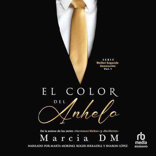 El Color del Anhelo: Walker Segunda Generación [The Color of Longing: Second Generation Walker] Audiolibro Por Marcia 