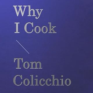 Why I Cook Audiobook By Tom Colicchio cover art