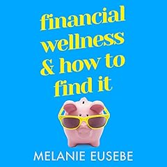 Financial Wellness and How to Find It cover art