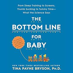 The Bottom Line for Baby Audiobook By Tina Payne Bryson PhD cover art