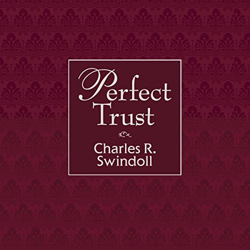 Perfect Trust Audiobook By Charles R. Swindoll cover art