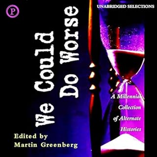 We Could Do Worse Audiobook By Martin Greenberg - editor, Howard Waldrop, Gregory Benford, Brian Thomsen, Larry Niven, Mike R