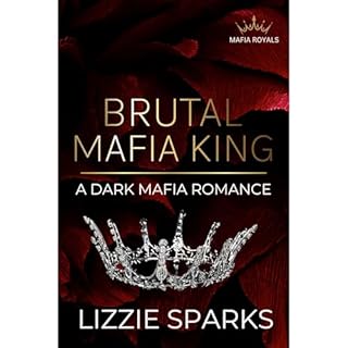 Brutal Mafia King: A Dark Mafia Daddy Romance Audiolibro Por Lizzie Sparks arte de portada