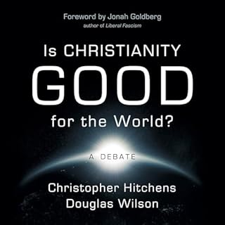 Is Christianity Good for the World? Audiobook By Christopher Hitchens, Douglas Wilson cover art