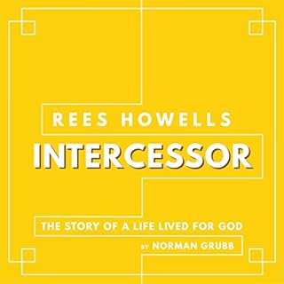 Rees Howells, Intercessor Audiolibro Por Norman Grubb arte de portada