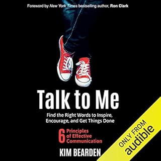 Talk to Me: Find the Right Words to Inspire, Encourage, and Get Things Done Audiobook By Kim Bearden cover art