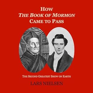 How the Book of Mormon Came to Pass Audiolibro Por Lars Nielsen arte de portada