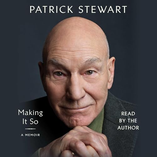 Making It So Audiobook By Patrick Stewart cover art