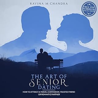 The Art of Senior Dating Audiolibro Por Ravina M Chandra arte de portada