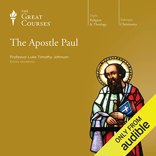 The Apostle Paul Audiobook By Luke Timothy Johnson, The Great Courses cover art