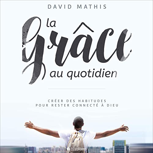 La grâce au quotidien [Daily Grace] cover art