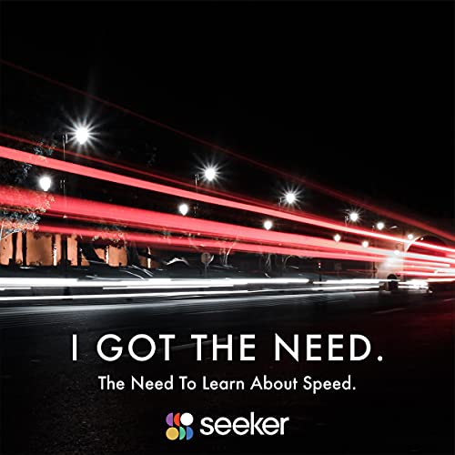 I Got the Need. The Need to Learn About Speed. Audiobook By Seeker cover art