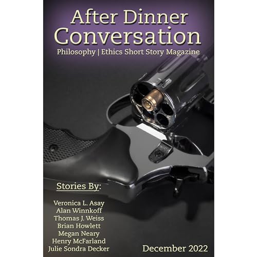 After Dinner Conversation (December, 2022) Audiolibro Por Veronica L. Asay, Alan Winnikoff, Thomas J. Weiss, Brian Howlett, M