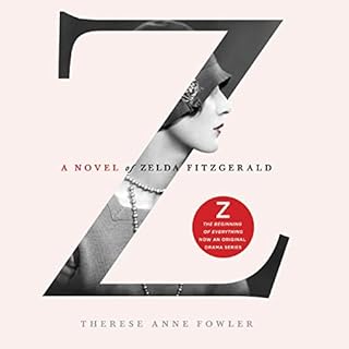 Z: A Novel of Zelda Fitzgerald Audiolibro Por Therese Anne Fowler arte de portada