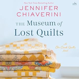 The Museum of Lost Quilts Audiobook By Jennifer Chiaverini cover art