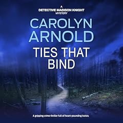 Ties That Bind Audiobook By Carolyn Arnold cover art