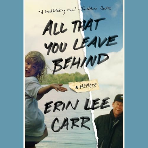 All That You Leave Behind Audiobook By Erin Lee Carr cover art