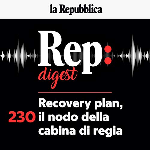 Recovery plan, il nodo della cabina di regia Audiobook By Claudio Tito, Tommaso Ciriaco, Roberto Petrini, Carmelo Lopapa cove