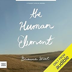 The Human Element Audiobook By Brianna Wiest cover art