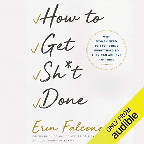 How to Get Sh*t Done Audiobook By Erin Falconer cover art