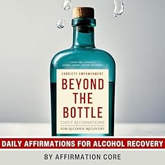 Beyond the Bottle Audiobook By Affirmation Core cover art