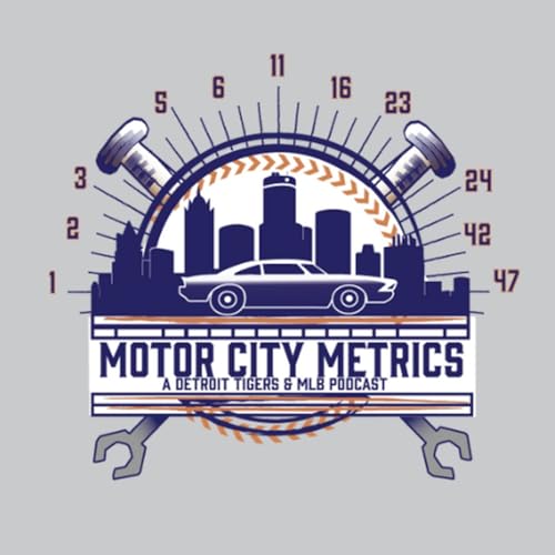 Motor City Metrics: A Detroit Tigers podcast cover art