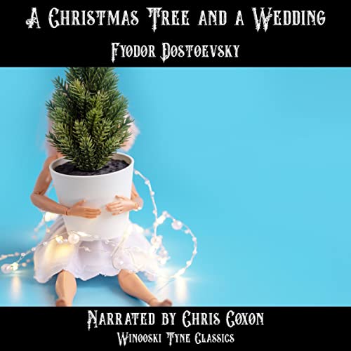 A Christmas Tree and a Wedding Audiolibro Por Fyodor Dostoevsky, Constance Garnett - translator arte de portada