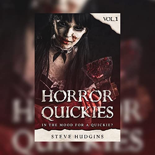 Horror Quickies Vol. 1 Audiobook By Steve Hudgins cover art