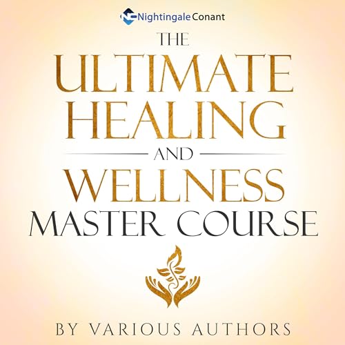 The Ultimate Healing and Wellness Master Course cover art