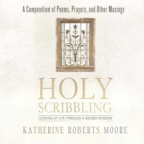 Holy Scribbling Audiobook By Katherine Roberts Moore cover art