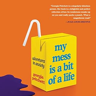 My Mess Is a Bit of a Life Audiobook By Georgia Pritchett cover art