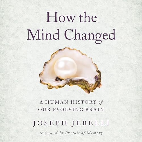 How the Mind Changed Audiobook By Joseph Jebelli cover art