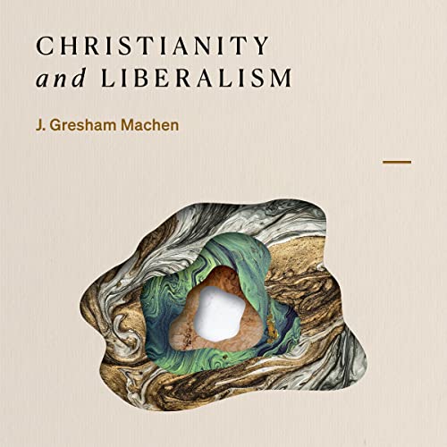 Christianity and Liberalism cover art