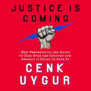 Justice Is Coming Audiolibro Por Cenk Uygur arte de portada