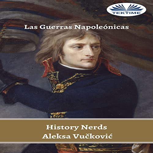 Las Guerras Napoleónicas [The Napoleonic Wars] cover art