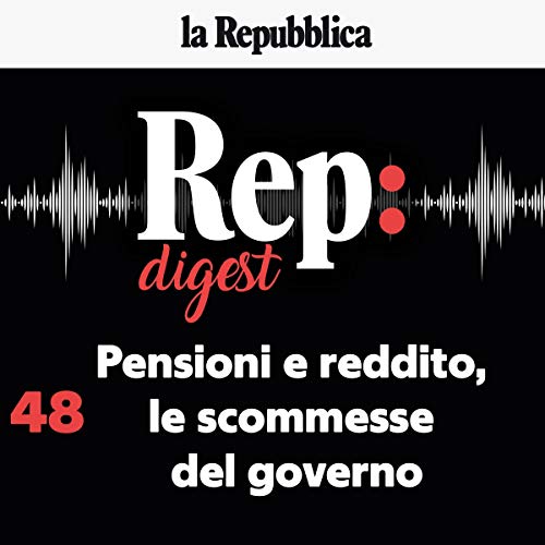 Pensioni e reddito, le scommesse del governo Audiobook By Massimo Giannini, Claudio Tito, Stefano Folli, Valentina Conte, Gof