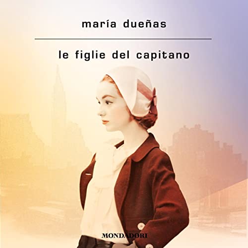 Le figlie del capitano Audiolibro Por Maria Dueñas arte de portada