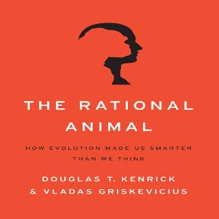 The Rational Animal Audiobook By Douglas T. Kenrick, Vladas Griskevicius cover art