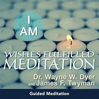 I Am Wishes Fulfilled Meditation Audiolibro Por James F. Twyman arte de portada