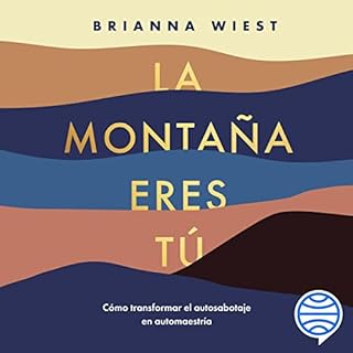 La montaña eres tú Audiolibro Por Brianna Wiest arte de portada