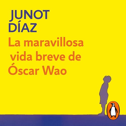 La maravillosa vida breve de Óscar Wao [The Brief Wondrous Life of Oscar Wao] cover art