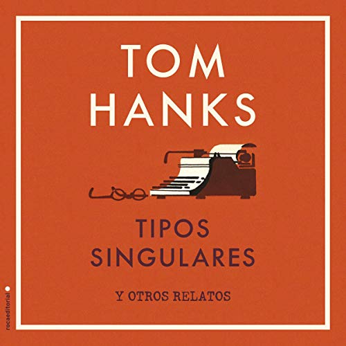 Tipos Singulares y Otros Relatos (Narración en Castellano) [Uncommon Types and Other Stories] cover art