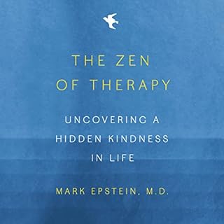 The Zen of Therapy Audiobook By Mark Epstein M.D. cover art