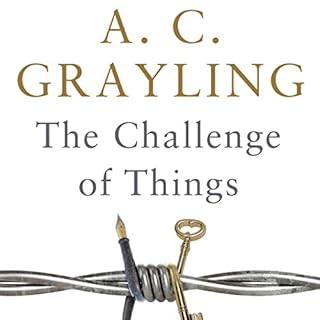 The Challenge of Things Audiolibro Por A. C. Grayling arte de portada