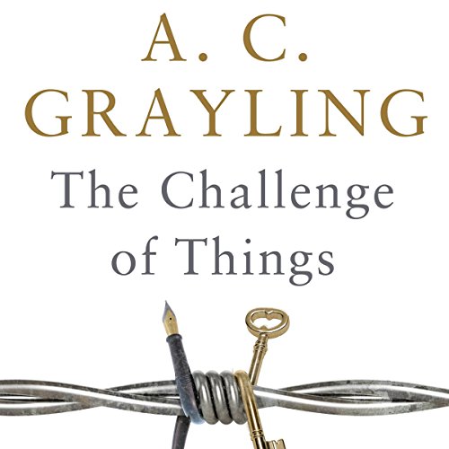 The Challenge of Things Audiolibro Por A. C. Grayling arte de portada