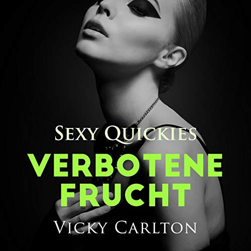 Verbotene Frucht. Sexy Quickies Titelbild