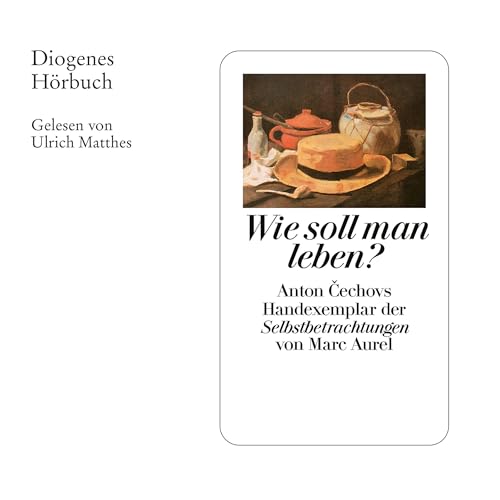 Wie soll man leben? Audiolivro Por Anton Cechov, Marc Aurel, Peter Urban - Übersetzer capa