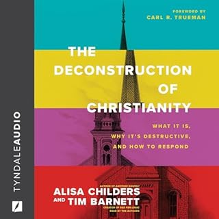 The Deconstruction of Christianity Audiobook By Alisa Childers, Tim Barnett cover art