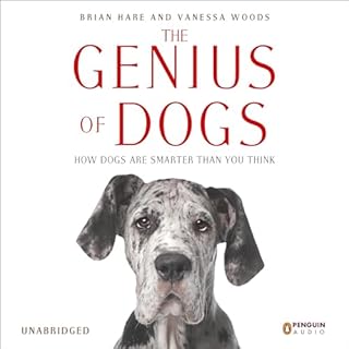 The Genius of Dogs Audiobook By Brian Hare, Vanessa Woods cover art