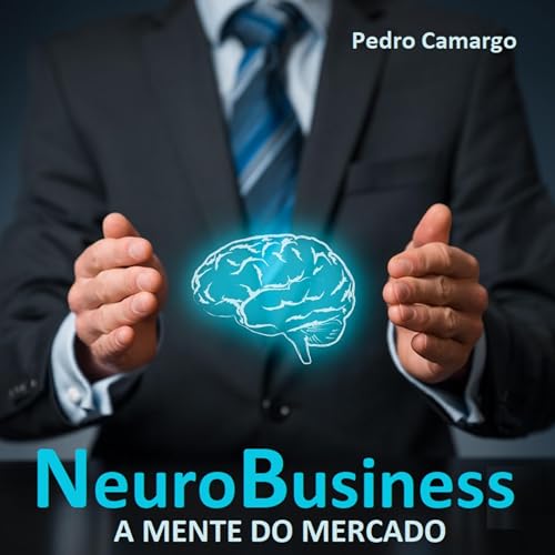 NeuroBusiness Audiolivro Por Pedro Camargo capa